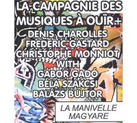 La Campagnie Des Musiques A Ouir+gado - la manivelle magyare
