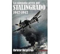 LA CAMPAÑA AÉREA POR STALINGRADO 1942-1943: 5 (Salamina Selección)
