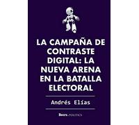 La campaña de contraste digital: la nueva arena en la batalla electoral