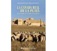 LA CAÑADA REAL DE LA PLATA: Vida pastoril en el Campo de Calatrava: 252 (General)
