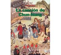 La canción de Chun-hiang: Una historia de inocencia y coraje (Literatatura Coreana)