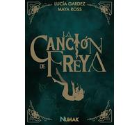 La canción de Freya: BILOGÍA DE LA PROFECÍA OLVIDADA I