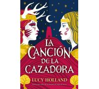 La canción de la cazadora | Lucy Holland
