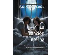 La canción eterna: “Los dos levantan los brazos y se funden en un único ser y sus labios firman a fuego el lienzo infinito de su amor”