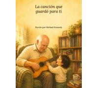 La canción que guardó para ti: Un cuento tierno para ayudar a los niños a entender la demencia de un abuelo (Memory Care Companion)
