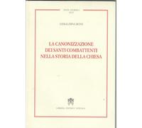 La canonizzazione dei santi combattenti nella storia della Chiesa (Studi giuridici)