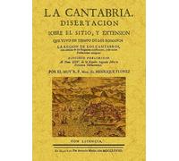 La Cantabria: disertacion sobre el sitio y extension que tuvo en tiempos de los romanos (HISTORIA)