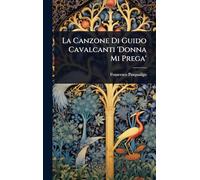 La Canzone Di Guido Cavalcanti 'Donna Mi Prega'