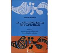 La Capacidad En La Discapacidad- Sordera, Discapacidad Intelectual, Sexualidad y Autismo