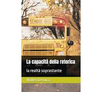 La capacità della retorica: la realtà soprastante