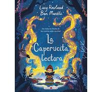 La caperucita lectora: ¡No todos los finales de los cuentos están escritos! (Álbumes ilustrados)