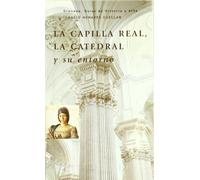 La Capilla Real, la Catedral y su entorno