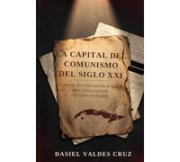 La capital del comunismo del siglo XXI: El informe del Departamento de Estado sobre Cuba, explicado con hechos verificables
