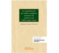 La capitalización de créditos mediante aumento del capital social (debt-equity swap) (Papel + e-book)