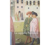 La cappella Brancacci nella chiesa Di Santa Maria del Carmine (Guide)