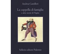 La cappella di famiglia e altre storie di Vigàta (La memoria)