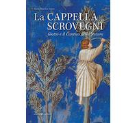 La cappella Scrovegni. Giotto e il Cantico della Natura