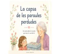 La capsa de les paraules perdudes: Un conte sobre els records que mai no se'n van del tot (Contes per crèixer)