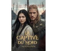 La Captive du Nord: Là où les dieux se croisent (...ni la guerre ni les dieux n’ont pu les séparer) (Entre l’Honneur et la Rédemption)
