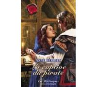 La Captive Du Pirate (harlequin Les Historiques) (ebook)