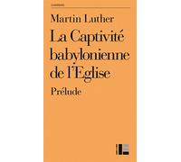 La captivité babylonienne de l'Eglise: Prélude