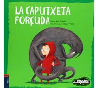 La Caputxeta forçuda: 1 (Contes desexplicats)