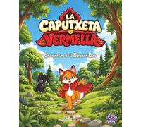 La Caputxeta Vermella: Una aventura de la Nora i en Kuro