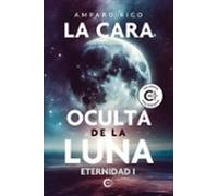 La Cara Oculta De La Luna. Eternidad I