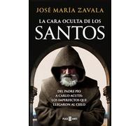 La cara oculta de los Santos: Del padre Pío a Carlo Acutis: los imperfectos que llegaron al cielo (Obras diversas)