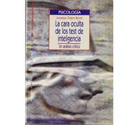 La Cara Oculta De Los Test De Inteligencia. Un Análisis Crítico (PSICOLOGIA UNIVERSIDAD)