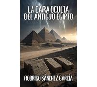 La cara oculta del antiguo Egipto