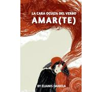 La cara oculta del verbo amar(te)