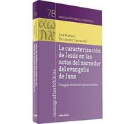 la caracterización De Jesús en Las notas del Narrador Del Evangelio De Juan: Una guía de lectura para el relato (Asociación Bíblica Española)