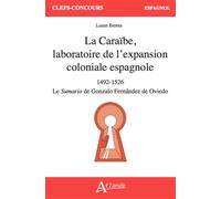 La Caraïbe, laboratoire de l'expansion coloniale espagnole (1492-1526): Le Sumario (1526) de Gonzalo Fernández de Oviedo