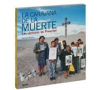 La Caravana De La Muerte: Las Victimas De Pinochet