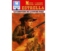 LA CARAVANA DE LA NOCHE ROJA: Tratos rotos en tierra apache (LA SENDA DEL OESTE)