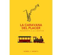 LA CARAVANA DEL PLACER: PASAPORTE A LA LIBERTAD