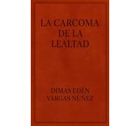 LA CARCOMA DE LA LEALTAD (VERDADES CORTAS: GOLPES DE LA CONCIENCIA.)