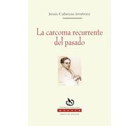 La carcoma recurrente del pasado: 125 (Palabras Mayores)