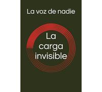 La carga invisible