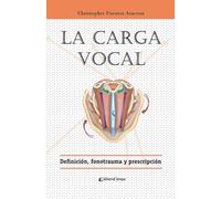 La Carga vocal: definición, fonotrauma y prescripción