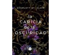 La caricia de la oscuridad | Scarlett St. Clair