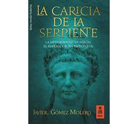 La caricia de la serpiente: La metamorfosis de Nerón, el emperador sin escrúpulos: 28 (KF)