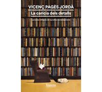 La carícia dels detalls: lectures crítiques de narrativa contemporània | Vicenç Pagès Jordà