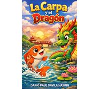 La Carpa y el Dragón: El viaje de una gran transformación