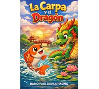 La Carpa y el Dragón: El viaje de una gran transformación