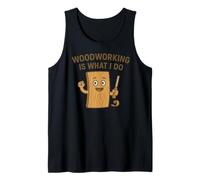 La carpintería es lo Que Hago Camiseta sin Mangas