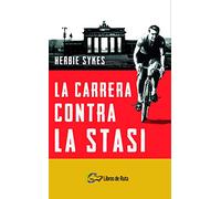 La carrera contra la Stasi (SIN COLECCION)