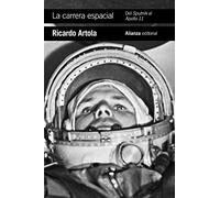 La carrera espacial: Del Sputnik al Apollo 11 (El libro de bolsillo - Historia)