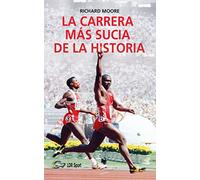 La carrera más sucia de la historia: Ben Johnson, Carl Lewis y la final de los 100m lisos de los Juegos Olímpicos de 1988 en Seúl (SPORT)